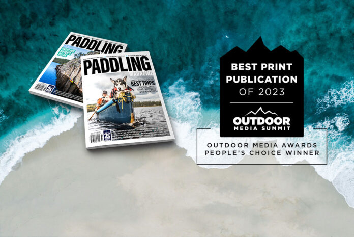 Paddling Magazine, winner of Best Print Publication of 2023, Outdoor Media Awards People's Choice Winner